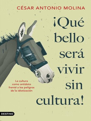 cover image of ¡Qué bello será vivir sin cultura!